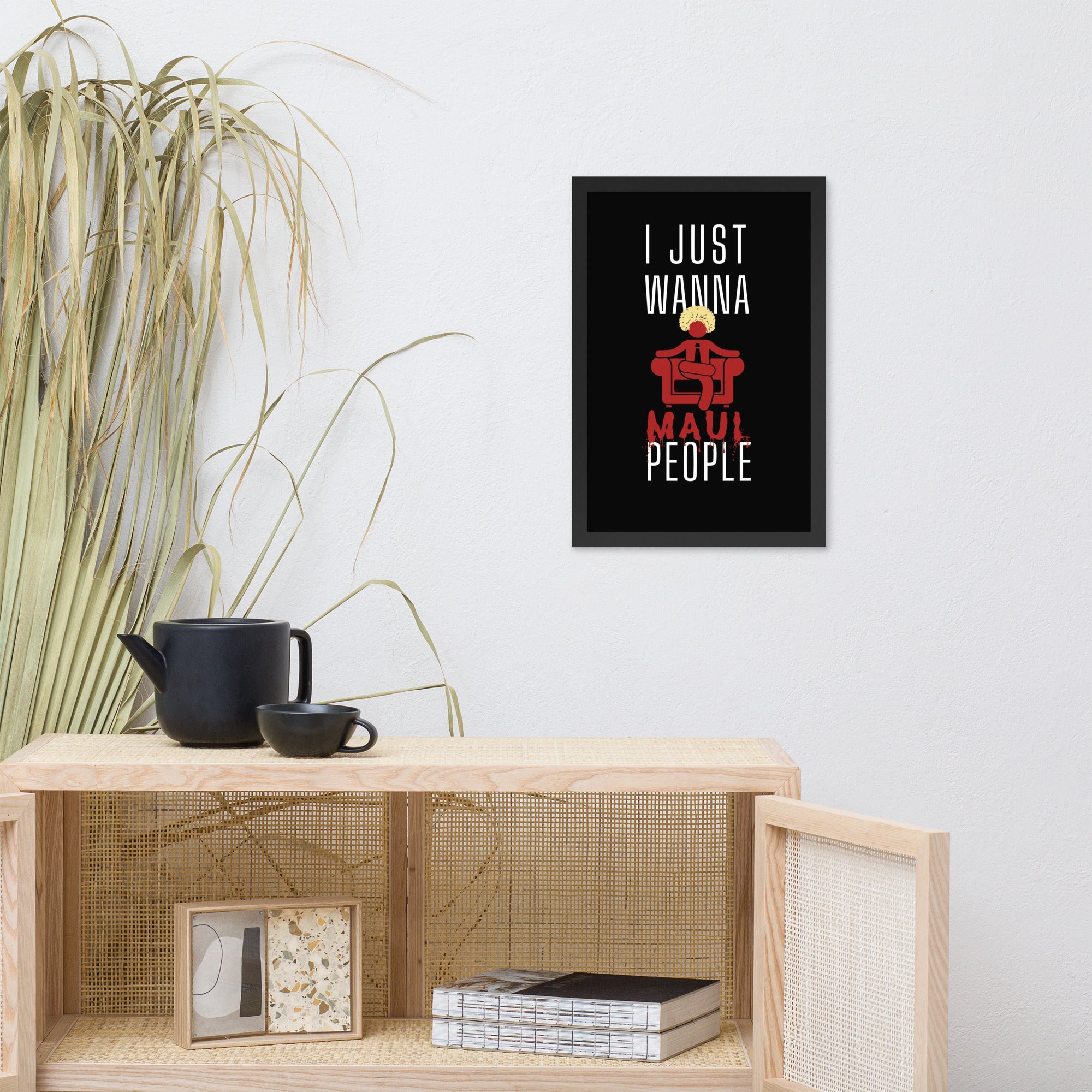 I just wanna MAUL people - Horrible Bosses Version (Black) Posters