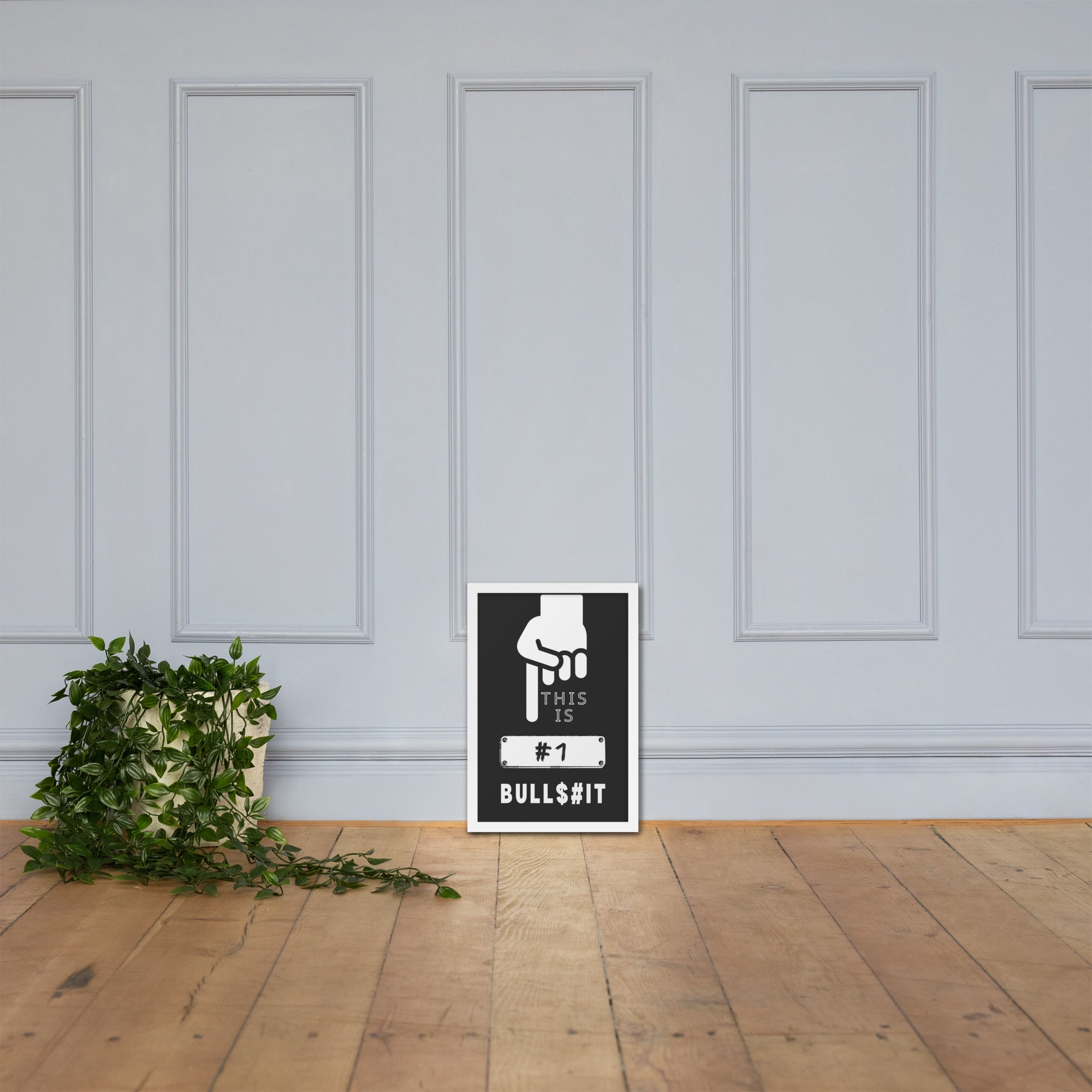 This is Number One Bullsh!t - Premium Matte Poster Posters