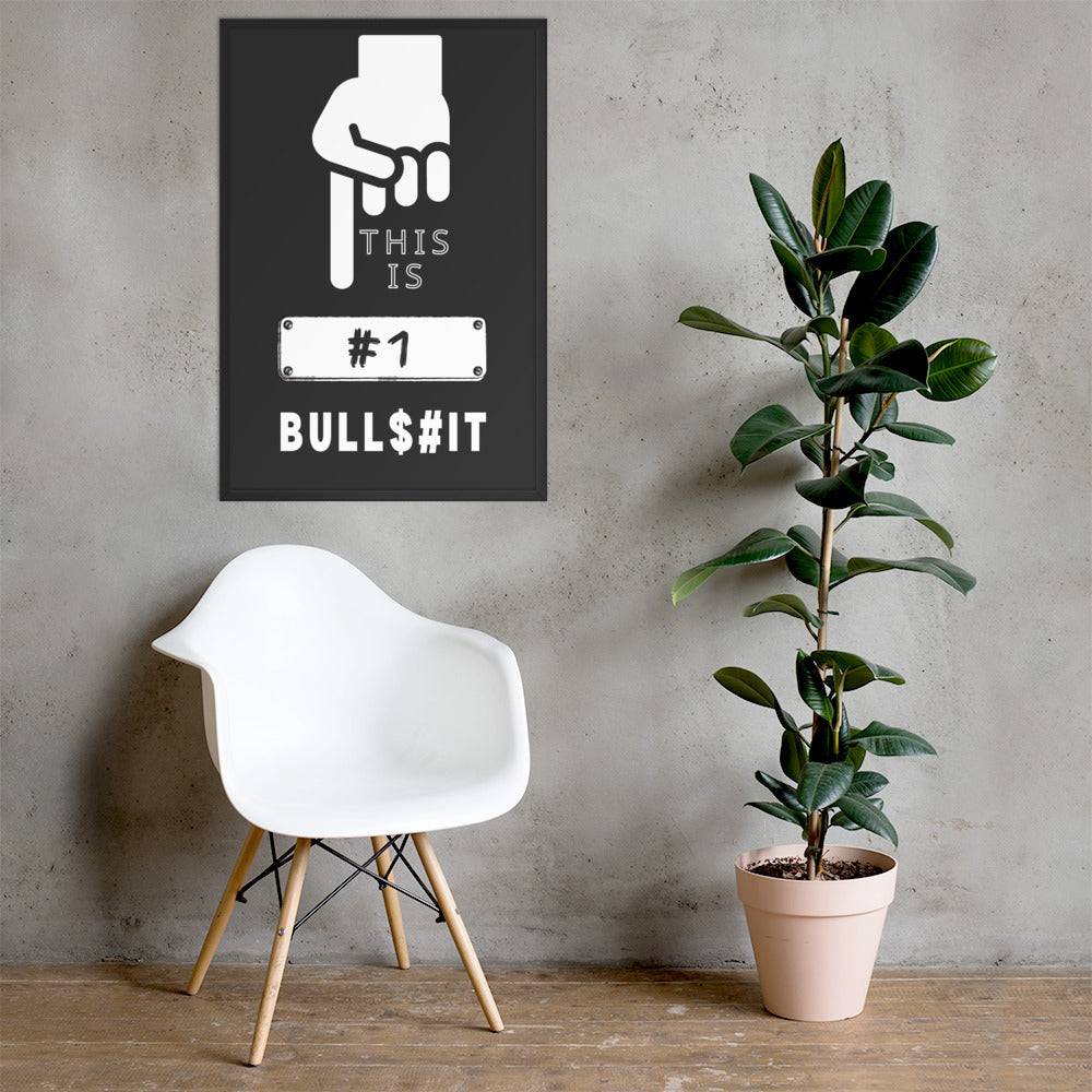 This is Number One Bullsh!t - Premium Matte Poster Posters