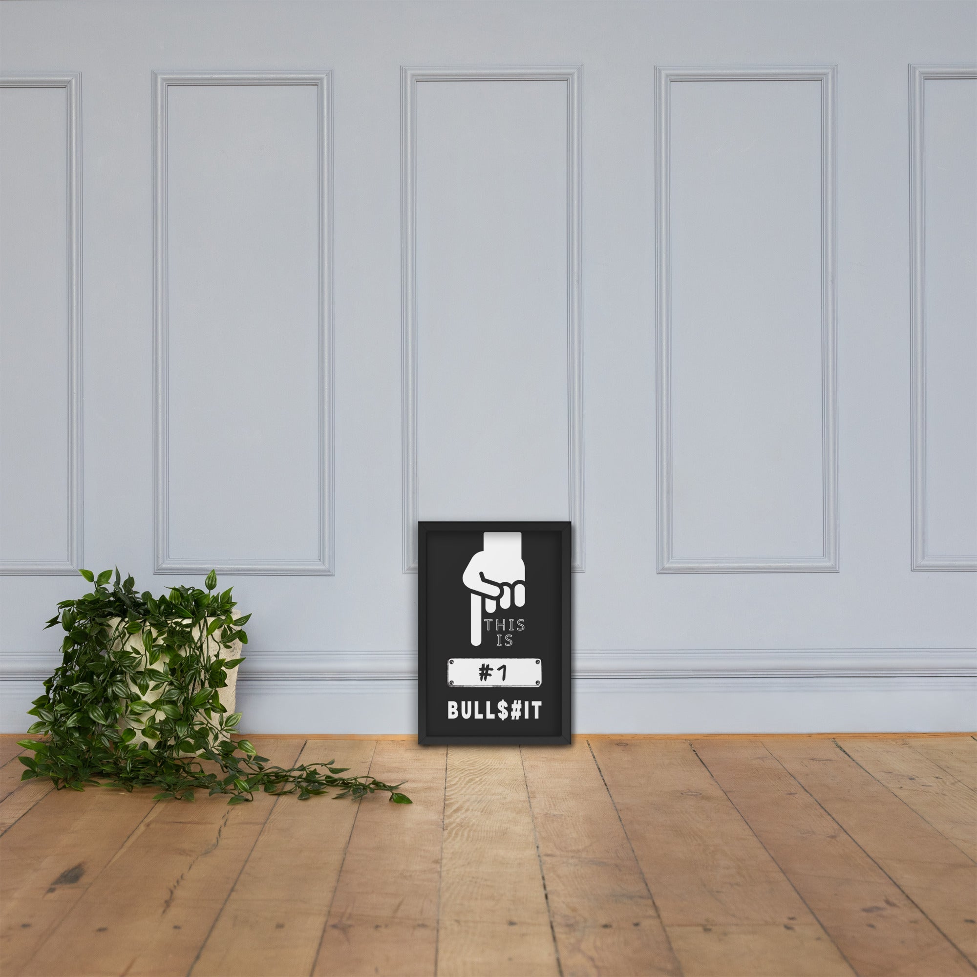 This is Number One Bullsh!t - Premium Matte Poster Posters