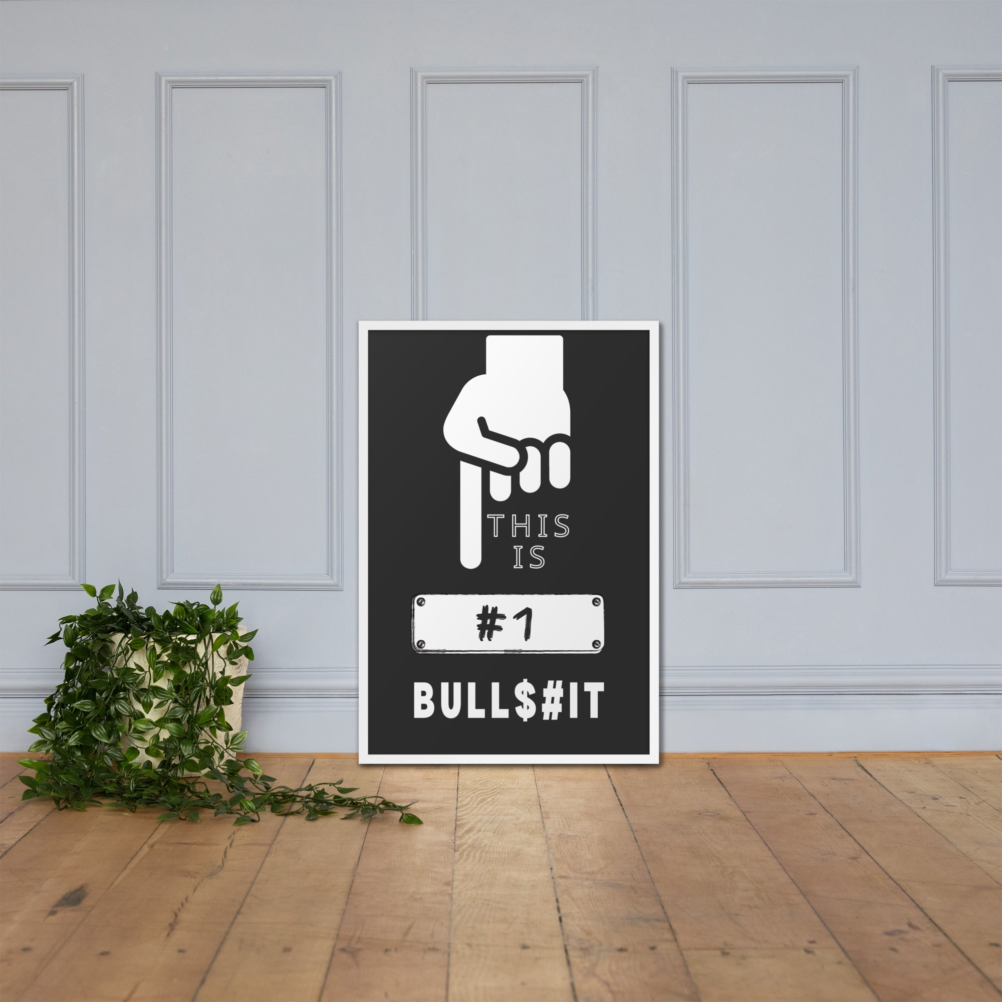 This is Number One Bullsh!t - Premium Matte Poster Posters