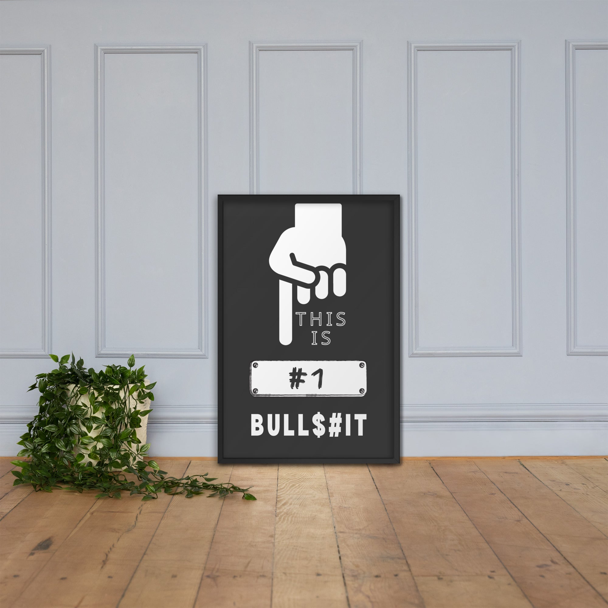 This is Number One Bullsh!t - Premium Matte Poster Posters
