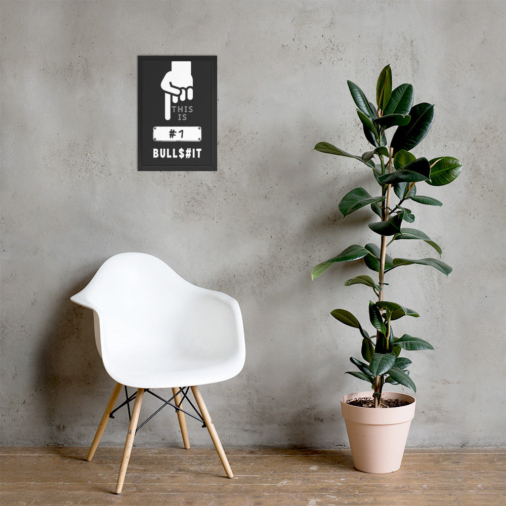 This is Number One Bullsh!t - Premium Matte Poster Posters