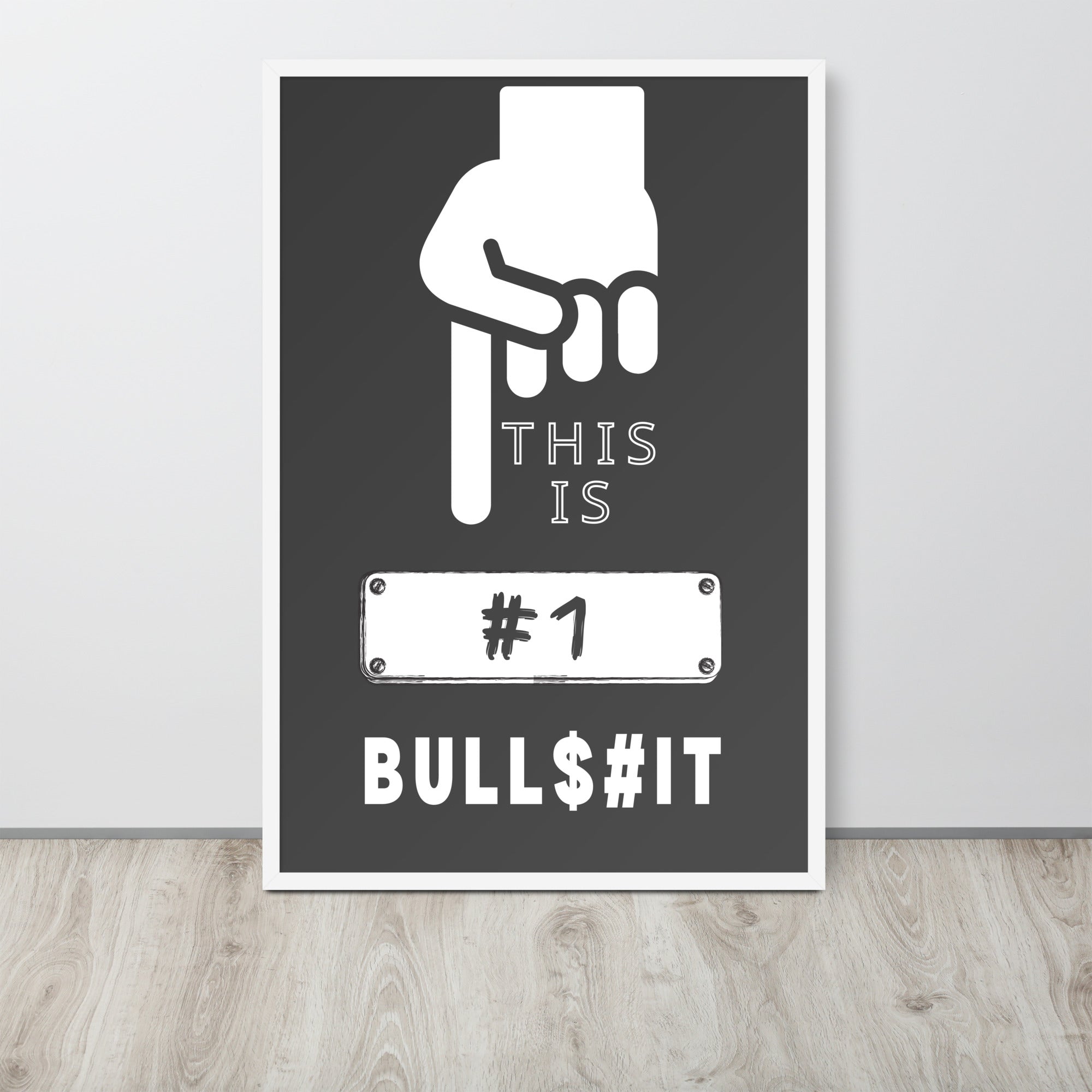 This is Number One Bullsh!t - Premium Matte Poster Posters