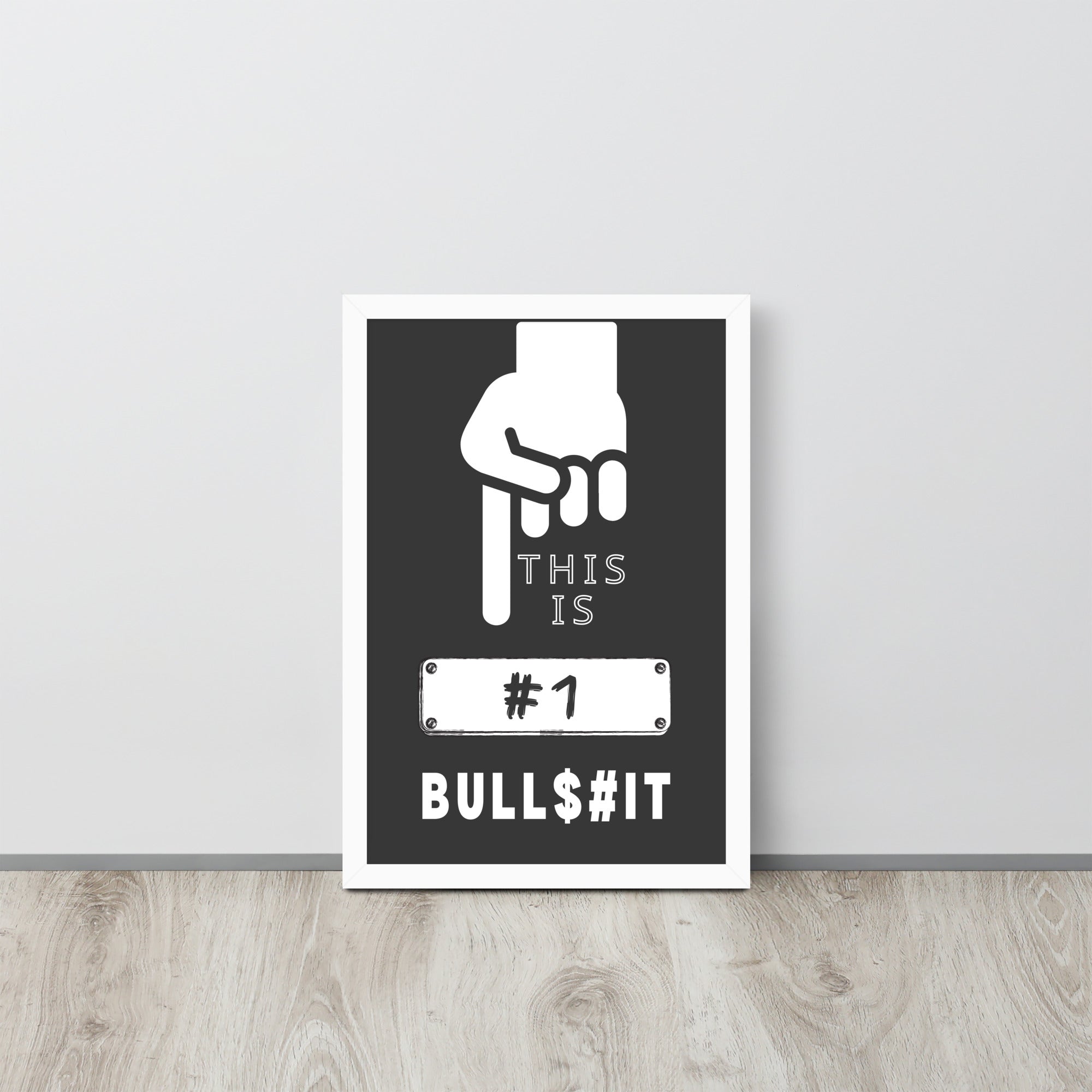 This is Number One Bullsh!t - Premium Matte Poster Posters