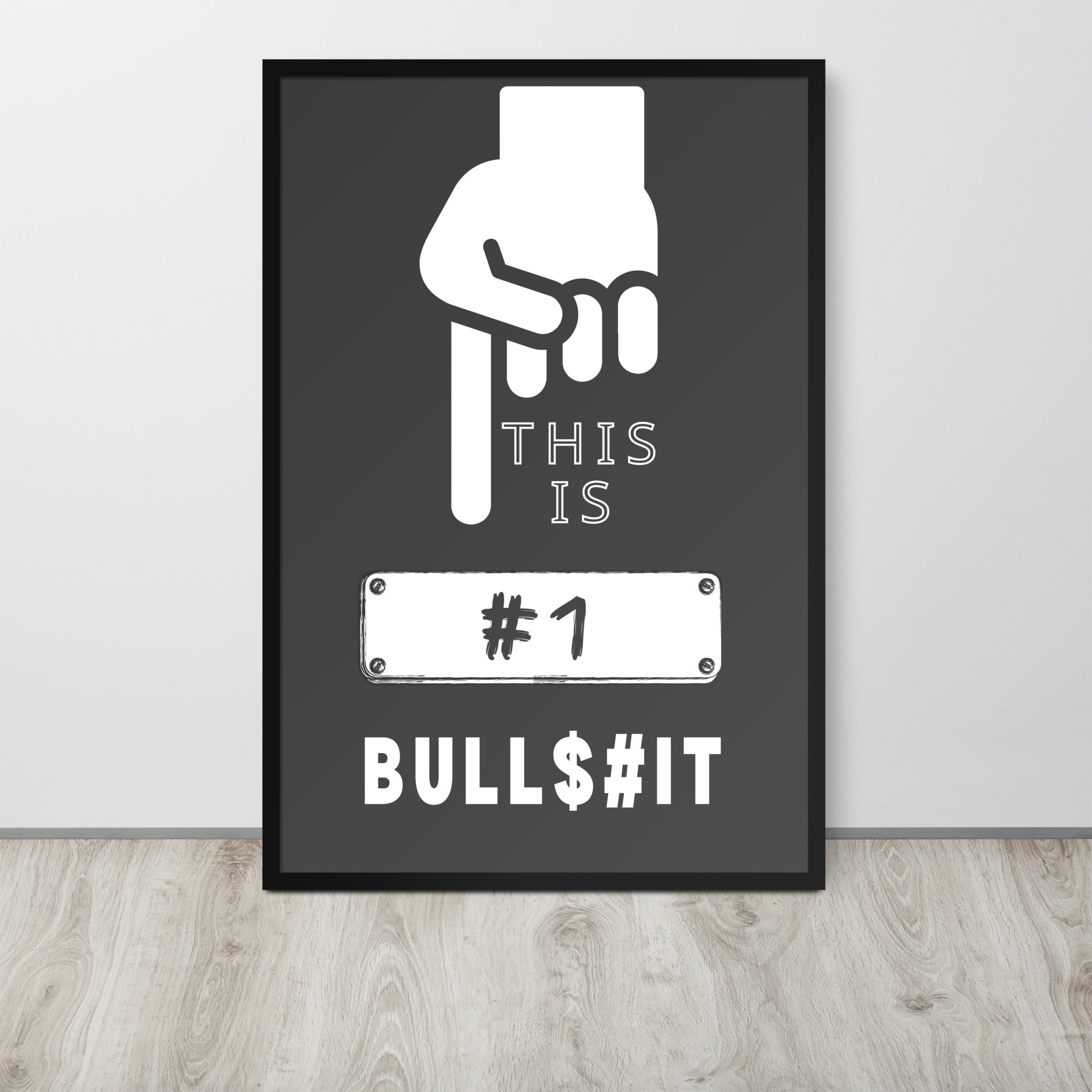This is Number One Bullsh!t - Premium Matte Poster Posters