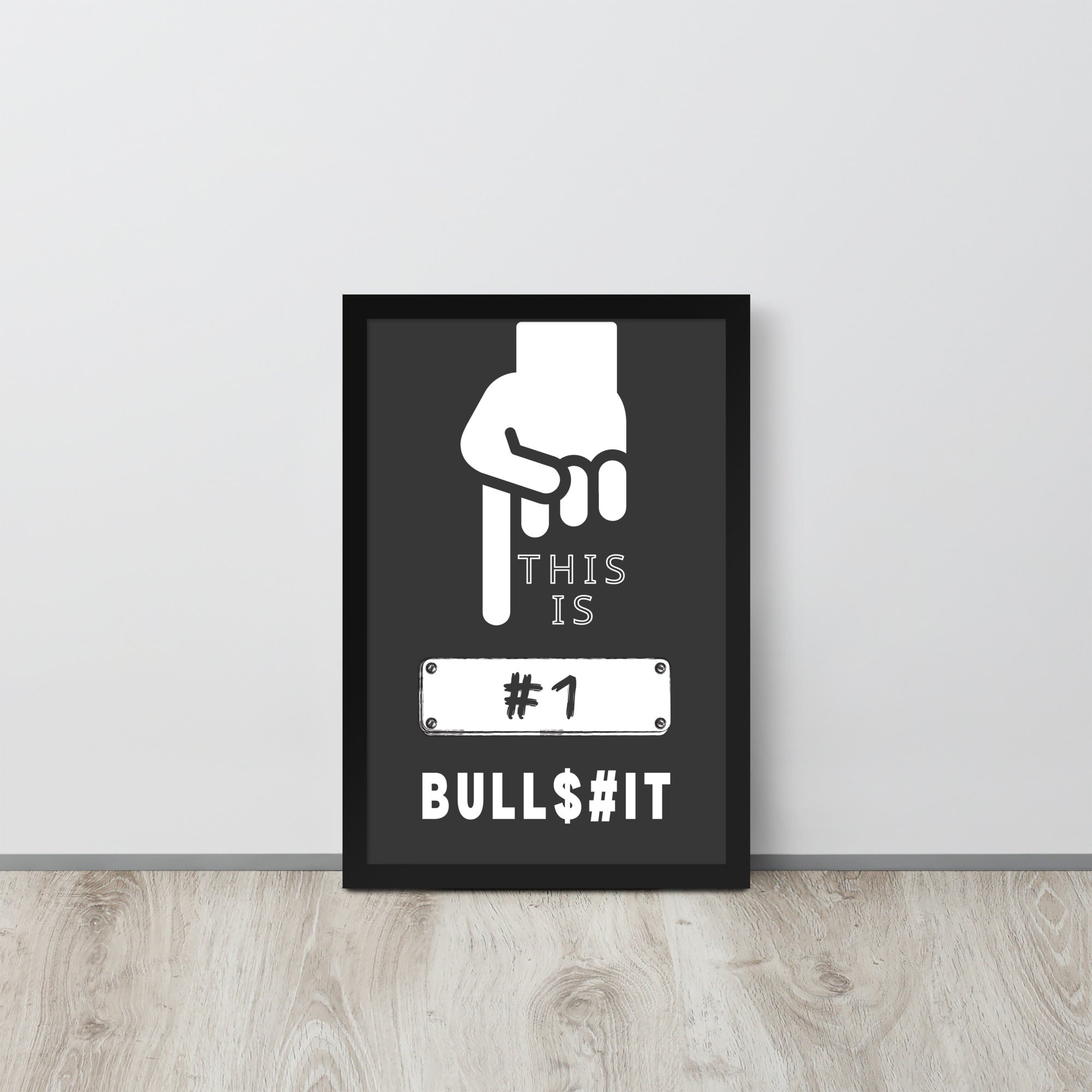 This is Number One Bullsh!t - Premium Matte Poster Posters