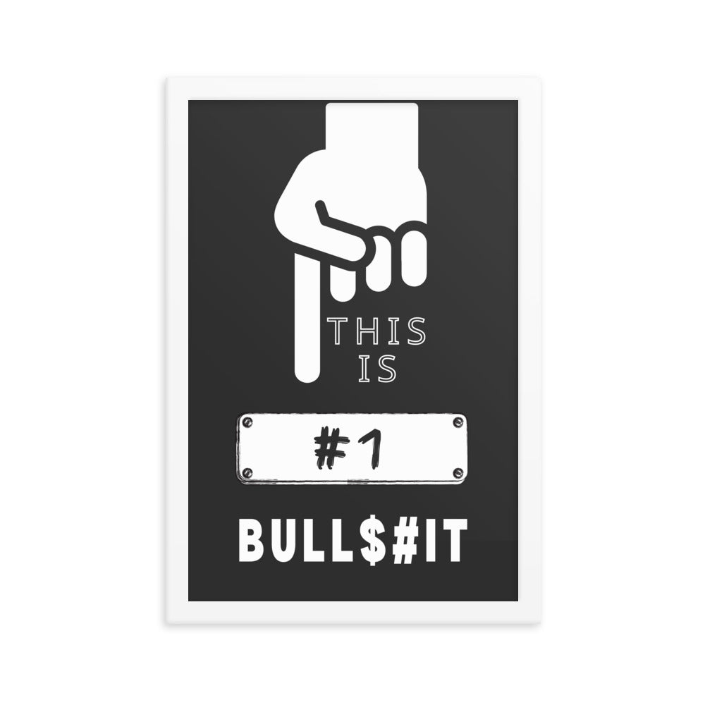 This is Number One Bullsh!t - Premium Matte Poster Posters